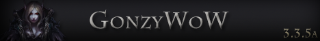 GonzyWoW 3.3.5 WoTLK FuN, PvP