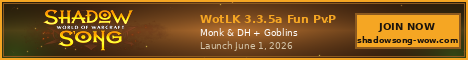 Shadowsong WoW 3.3.5 | Ultra Fun WotLK PvE-PvP  - Monk & Demon Hunter on 3.3.5