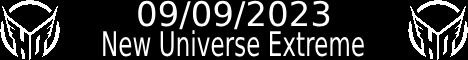 NEW UNIVERSE, EXTREME 09/09/2023 (UTC+1) 18:00