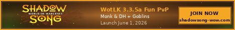 Shadowsong WoW 3.3.5 | Ultra Fun WotLK PvE-PvP  - Monk & Demon Hunter on 3.3.5