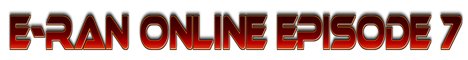 E-Ran Online Classic - Episode 7